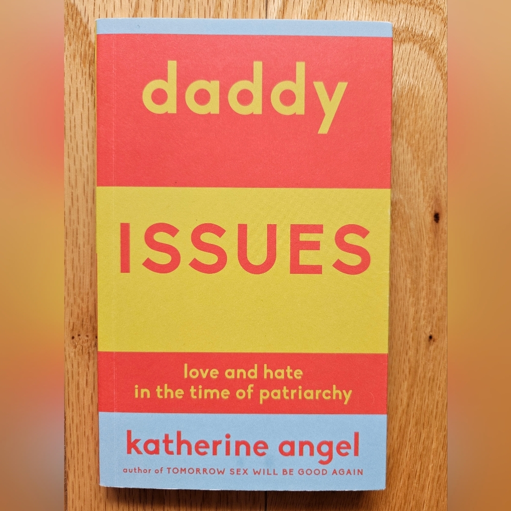📚 | Daddy Issues, by Katherine Angel